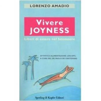 Vivere joyness. Liberi di essere nel benessere