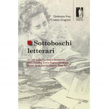 Sottoboschi letterari. Sei case studies fra Otto e Novecento