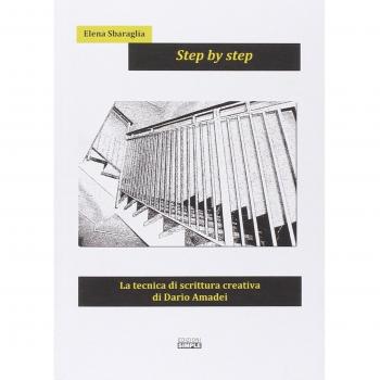 Step by step. La tecnica di scrittura creativa di Dario Amadei
