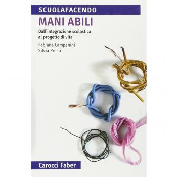 Mani abili. Dall'integrazione scolastica al progetto di vita