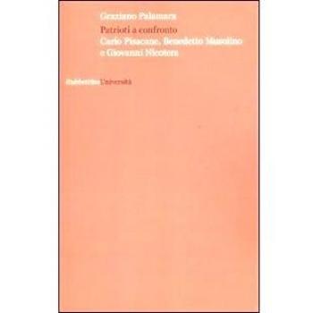 Patrioti a confronto. Carlo Pisacane, Benedetto Musolino e Giovanni Nicotera