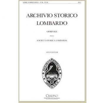 Archivio storico lombardo. Giornale della Società storica lombarda (2012): 17