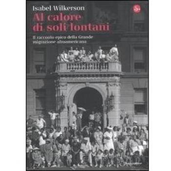 Al calore di soli lontani. Il racconto epico della grande migrazione afroamericana