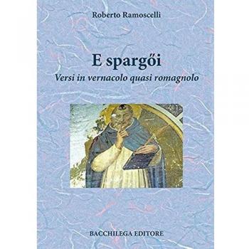 E spargQi. Versi in vernacolo quasi romagnolo