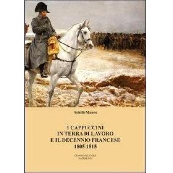 I cappuccini in terra di lavoro e il decennio francese 1805-1815