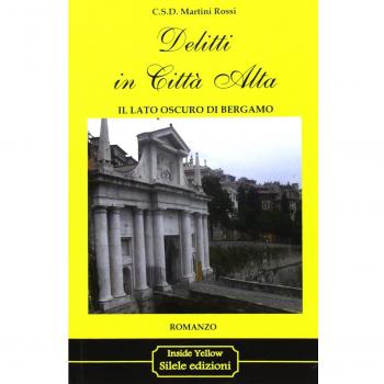 Delitti in città alta. Il lato oscuro di Bergamo