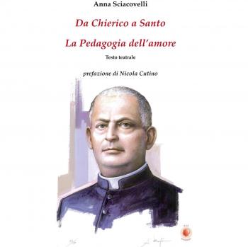 Da chierico a santo. La pedagogia dell'amore