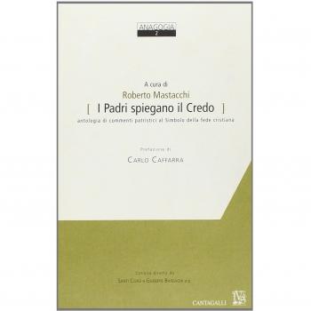 I Padri spiegano il credo. Antologia di commenti patristici al simbolo della fede cristiana