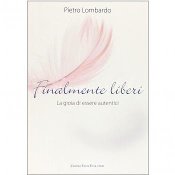 Finalmente liberi. La gioia di essere autentici