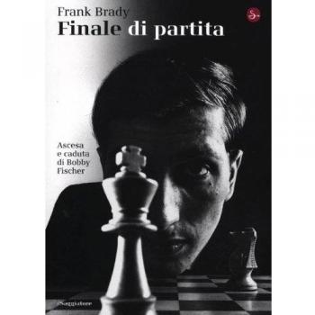 Finale di partita. Ascesa e caduta di Bobby Fischer