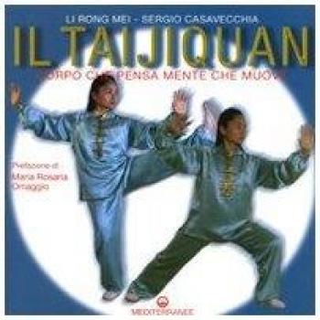 Il taijiquan. Corpo che pensa, mente che muove