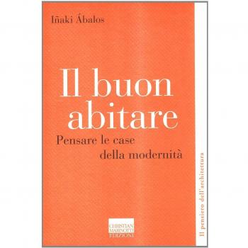 Il buon abitare. Pensare le case della modernità