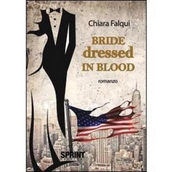Bride dressed in blood. Ediz. italiana