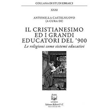 Il cristianesimo ed i grandi educatori del '900. Le religioni come sistemi educativi