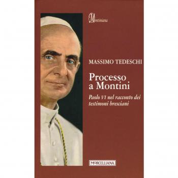 Processo a Montini. Paolo VI nel racconto dei testimoni bresciani