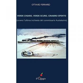 Verde chiaro, verde scuro, cinabro spento. Ovvero l'ultima inchiesta del commissario Austakainis