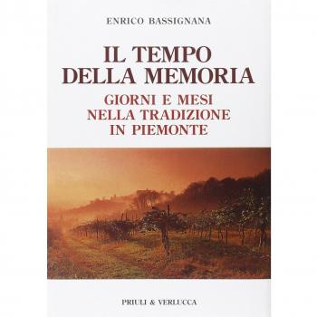Il tempo della memoria. Giorni e mesi nella tradizione in Piemonte