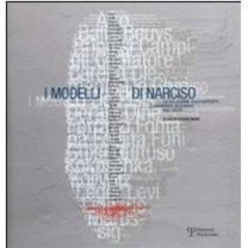 I modelli di Narciso. La collezione di autoritratti di Raimondo Rezzonico agli Uffizi. Catalogo della mostra