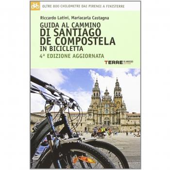 Guida al cammino di Santiago de Compostela in bicicletta. Oltre 800 chilometri dai Pirenei a Finisterre