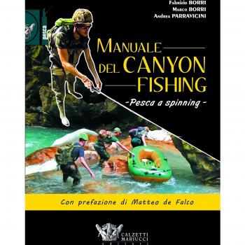 Manuale del canyon fishing. Pesca a spinning