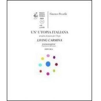 Un'utopia italiana. Living Carmina. La lingua dei popoli, il paesaggio della poesia e dei poeti