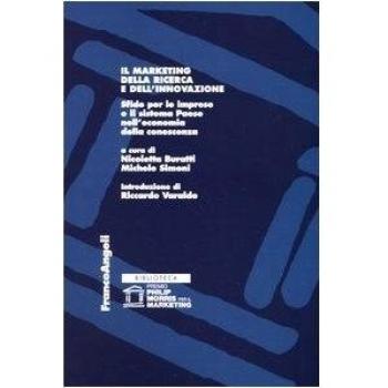 Il marketing della ricerca e dell'innovazione. Sfide per le imprese e il sistema Paese nell'economia della conoscenza