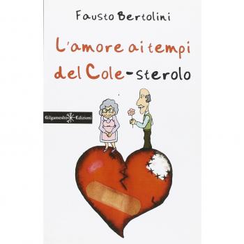 L' amore ai tempi del cole-sterolo. Con Libro in brossura