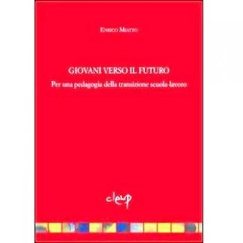Giovani verso il futuro. Pedagogia della transizione scuola-lavoro