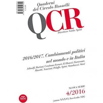 QCR. Quaderni del Circolo Fratelli Rosselli (2016). 2016/2017. Cambiamenti politici nel mondo e in Italia (Vol. 4)