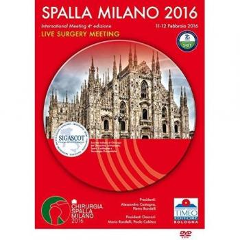 Chirurgia spalla Congresso Milano 2016. Live surgery. 4° International meeting (Milano, 11-12 febbraio 2016). Con DVD