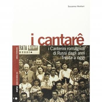 I cantarê. I canterini romagnoli di Russi dagli anni Trenta a oggi. Con CD-Audio