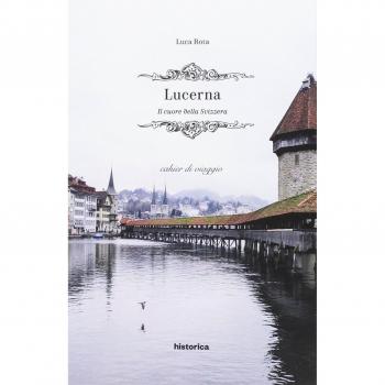 Lucerna. Il cuore della Svizzera