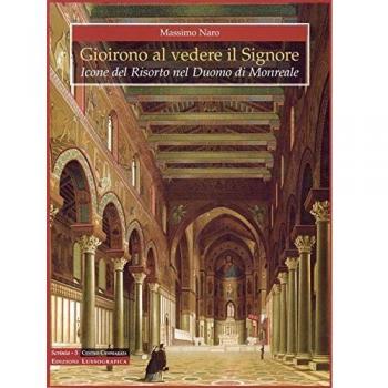 Gioirono al vedere il Signore. Icone del risorto nel Duomo di Monreale