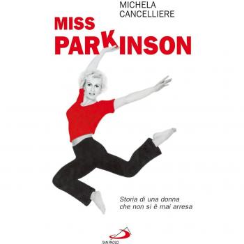 Miss Parkinson. Storia di una donna che non si è mai arresa