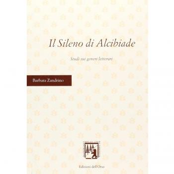 Il Sileno di Alcibiade. Studi su generi letterari