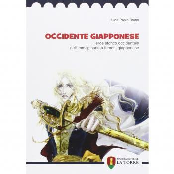 Occidente giapponese. L'eroe storico occidentale nell'immaginario a fumetti giapponese