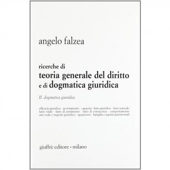Ricerche di teoria generale del diritto e di dogmatica giuridica....