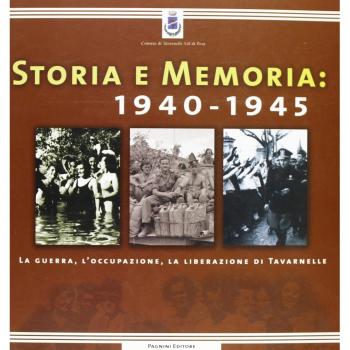 Storia e memoria 1940-45. La guerra, l'occupazione, la liberazione di Tavernelle val di Pesa