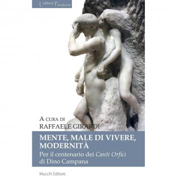 Mente, male di vivere, modernità. Per il centenario dei Canti Orfici di Dino Campana
