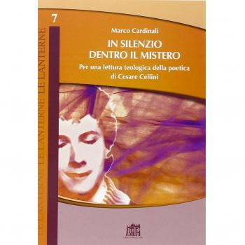 In silenzio dentro il mistero. Per una lettura teologica della poetica di Cesare Cellini