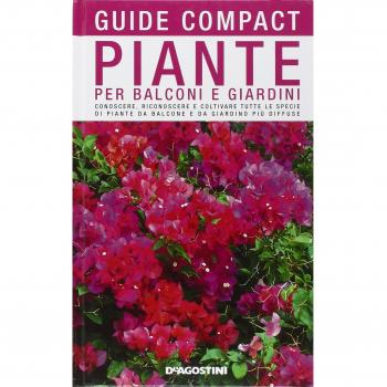 Piante per balconi e giardini. Conoscere, riconoscere e coltivare tutte le specie di piante da balcone e da giardino più diffuse
