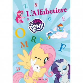 L'alfabetiere di My Little Pony. Ediz. a colori