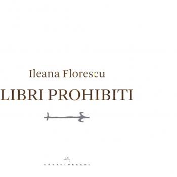 Libri prohibiti. Catalogo della mostra. Ediz. illustrata