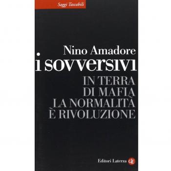 I sovversivi. In terra di mafia la normalità è rivoluzione