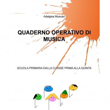 Quaderno operativo di musica. Scuola primaria dalla classe prima alla quinta