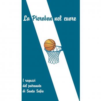 La Pierobon nel cuore. I ragazzi del patronato di Santa Sofia