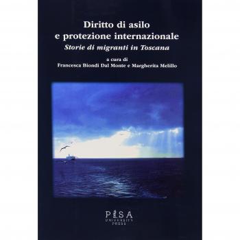 Diritto di asilo e protezione internazionale. Storie di migranti in Toscana