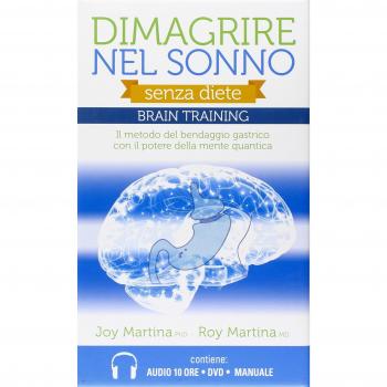 Dimagrire nel sonno. Senza diete. Braintraining. Il metodo del bendaggio gastrico con il potere della mente quantica. Con 2 CD Audio formato MP3. Con DVD