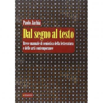 Dal segno al testo. Breve manuale di semiotica della letteratura e delle arti contemporanee