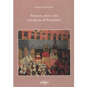 Predicatori, artisti e santi nella Toscana del Rinascimento